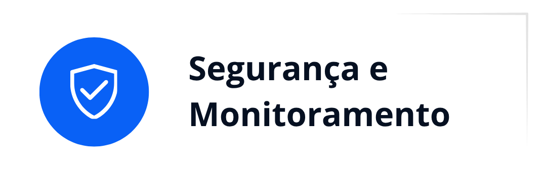 SEGURANÇA E MONITORAMENTO.png